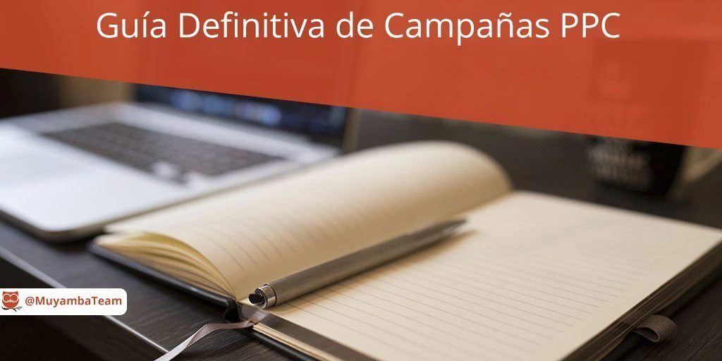La Guía Definitiva de Campañas PPC